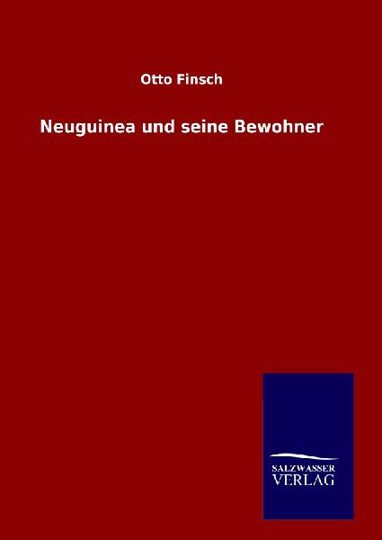Neuguinea und seine Bewohner