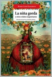 La niña gorda : y otros relatos inquietantes