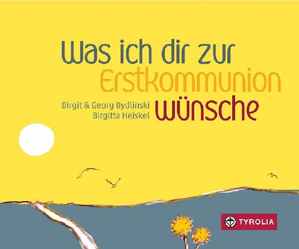 Was ich dir zur Erstkommunion wünsche