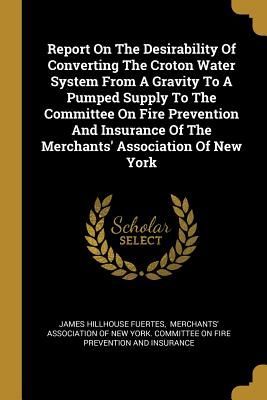 Report On The Desirability Of Converting The Croton Water Syst...