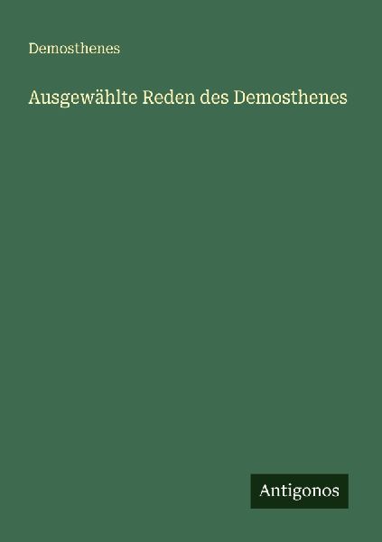 Ausgewählte Reden des Demosthenes