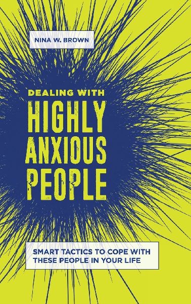 Dealing with Highly Anxious People