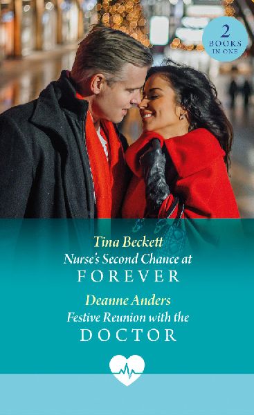 Nurse's Second Chance At Forever / Festive Reunion With T...