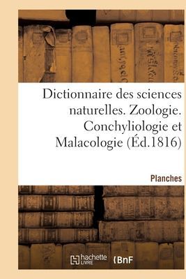 Dictionnaire Des Sciences Naturelles. Planches. Zoologie. Conc...