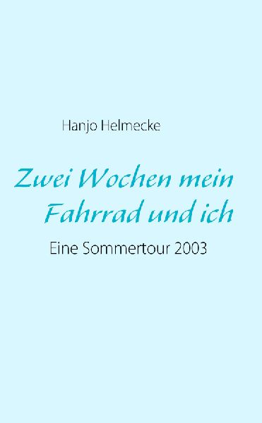 Zwei Wochen mein Fahrrad und ich