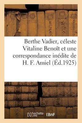 Berthe Vadier, Céleste Vitaline Benoît Et Une Correspondance...
