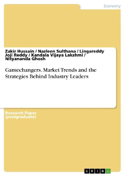 Gamechangers. Market Trends and the Strategies Behind Industry...