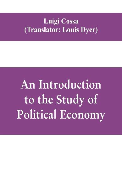 An introduction to the study of political economy