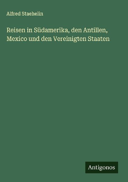 Reisen in Südamerika, den Antillen, Mexico und den Vereinigte...