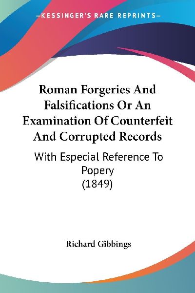 Roman Forgeries And Falsifications Or An Examination Of Counte...