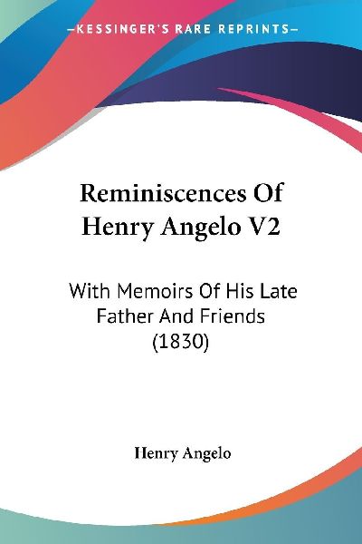 Reminiscences Of Henry Angelo V2