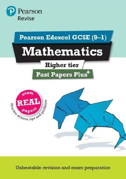 Pearson REVISE Edexcel GCSE Maths (Higher) Past Papers Plus - ...