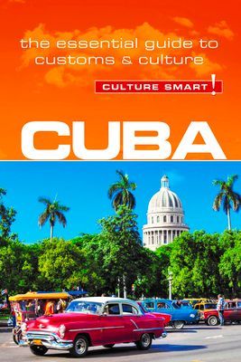 Cuba - Culture Smart!