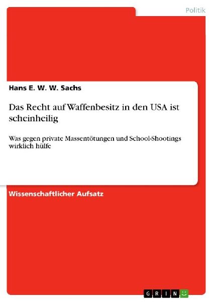 Das Recht auf Waffenbesitz in den USA ist scheinheilig