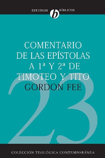 El Comentario de Las Ep¿¿stolas 1 Y 2 de Timoteo Y Tito = Ne...