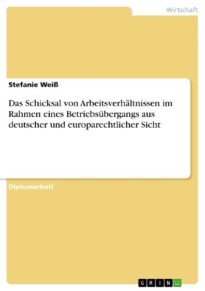 Das Schicksal von Arbeitsverhältnissen im Rahmen eines Betrie...