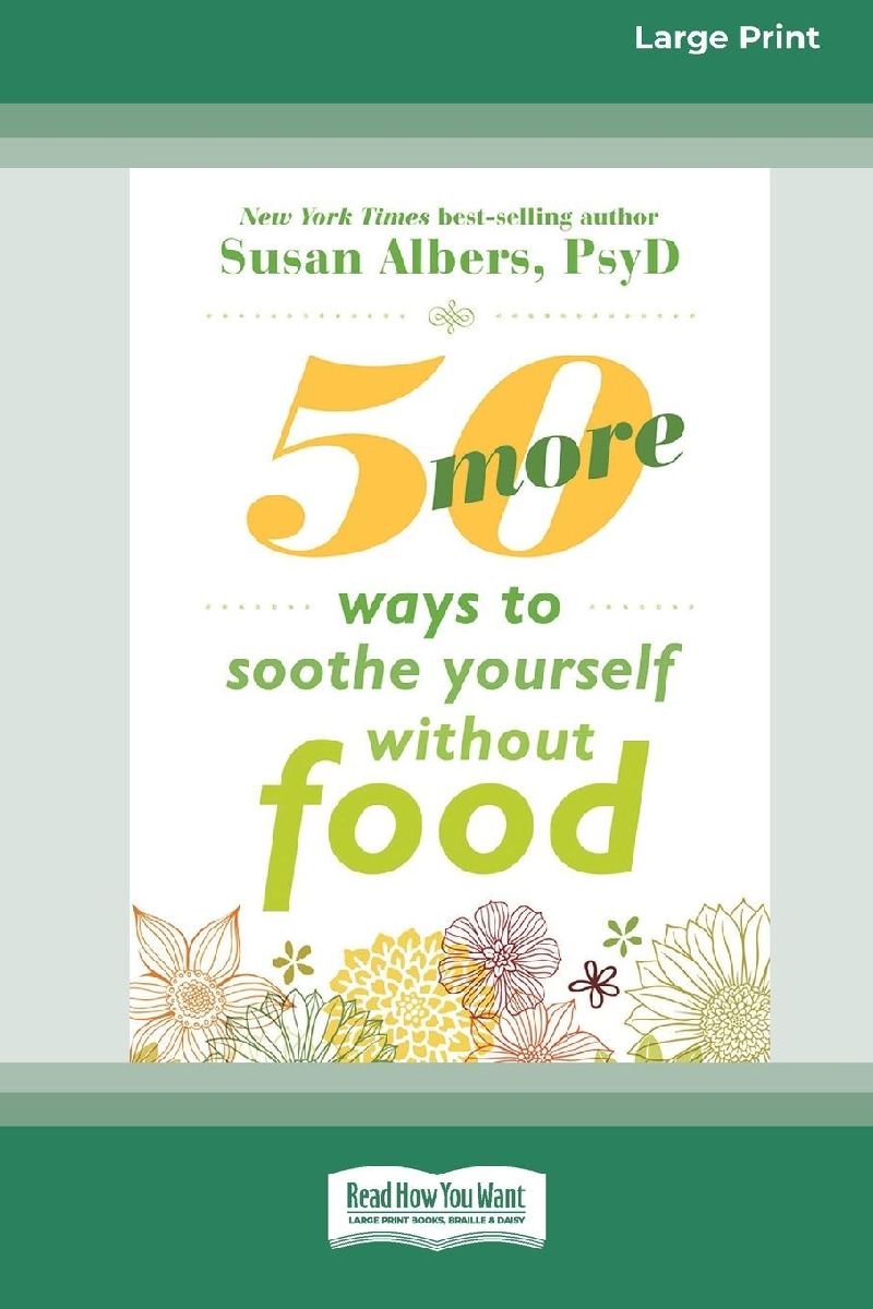 50 More Ways to Soothe Yourself Without Food (16pt Large Print...
