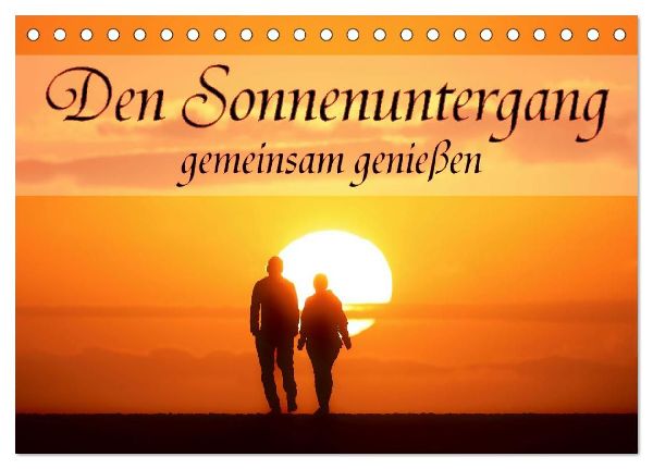 Den Sonnenuntergang gemeinsam genießen (Tischkalender 2026 DI...