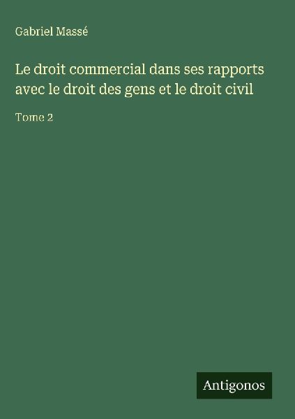 Le droit commercial dans ses rapports avec le droit des gens e...