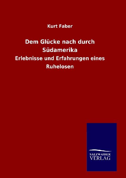 Dem Glücke nach durch Südamerika
