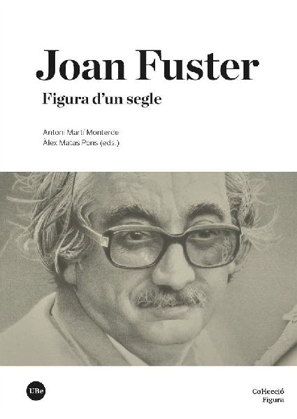 Joan Fuster : figura dun segle