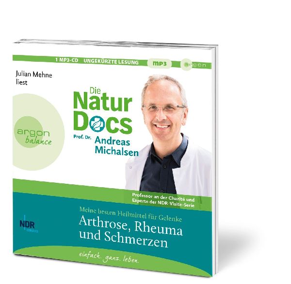 Die Natur-Docs - Meine besten Heilmittel für Gelenke. Arthrose, Rheuma und Schmerzen