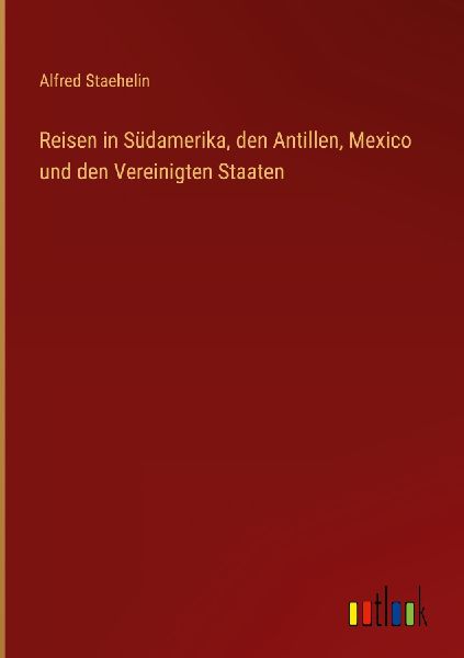 Reisen in Südamerika, den Antillen, Mexico und den Vereinigte...