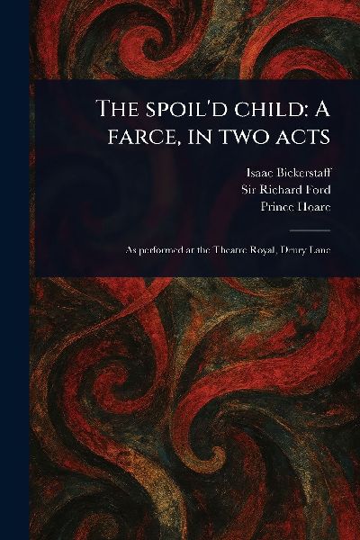 The Spoil'd Child