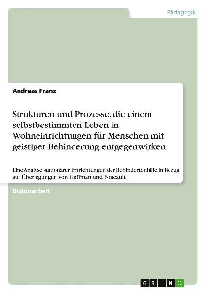 Strukturen und Prozesse, die einem selbstbestimmten Leben in W...