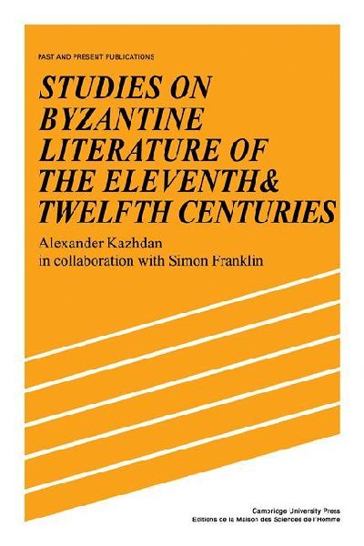 Studies on Byzantine Literature of the Eleventh and Twelfth Ce...