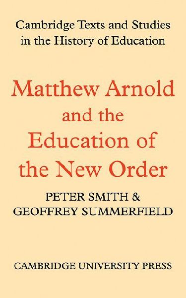 Matthew Arnold and the Education of the New Order