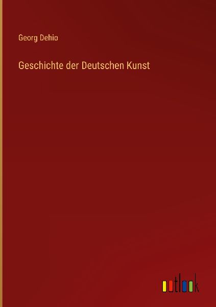 Geschichte der Deutschen Kunst