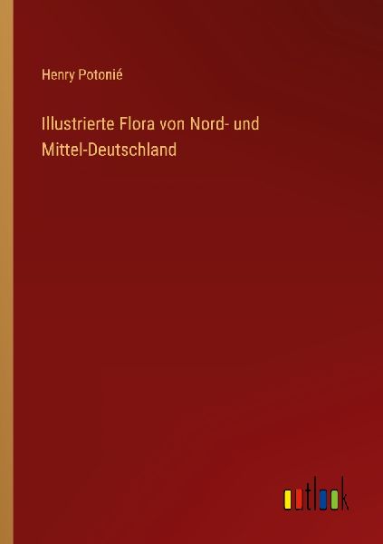 Illustrierte Flora von Nord- und Mittel-Deutschland