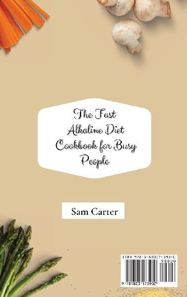 The Fast Alkaline Diet Cookbook for Busy People