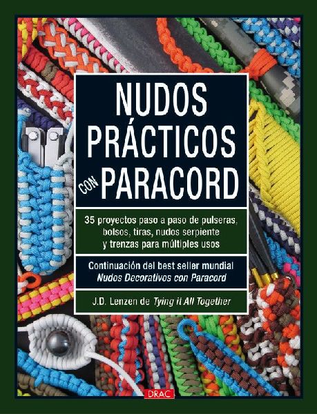 Nudos prácticos con paracord : 35 proyectos paso a paso de pu...