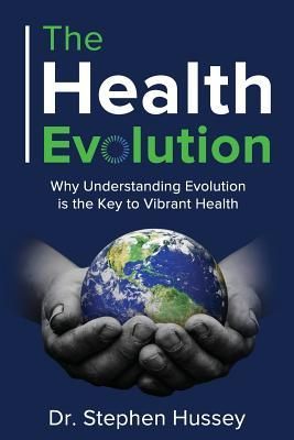 The Health Evolution: Why Understanding Evolution is the Key t...