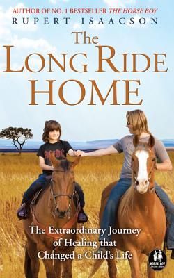 The Long Ride Home: The Extraordinary Journey of Healing That ...
