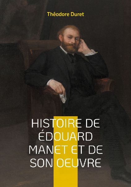 Histoire de Édouard Manet et de son oeuvre