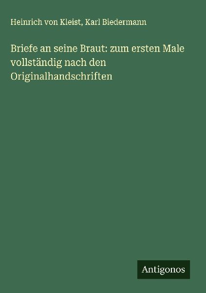 Briefe an seine Braut: zum ersten Male vollständig nach den O...