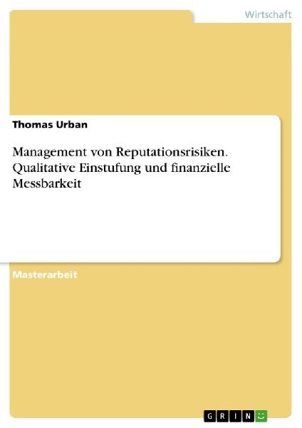 Management von Reputationsrisiken. Qualitative Einstufung und ...