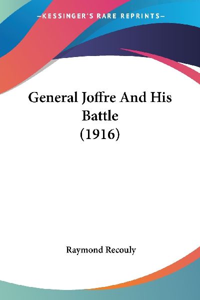 General Joffre And His Battle (1916)