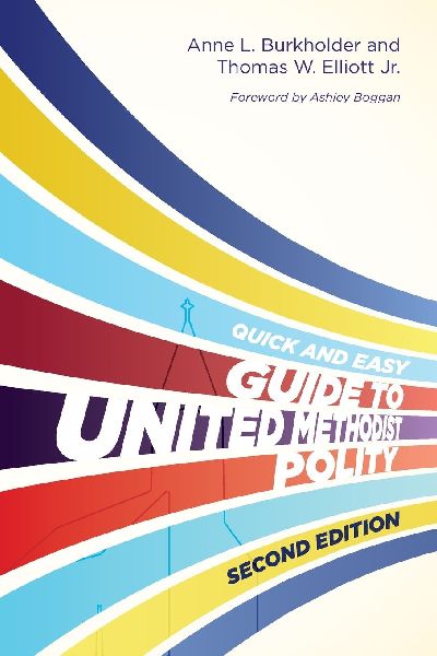 The Quick and Easy Guide to United Methodist Polity Second Edi...