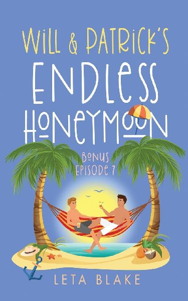 Will & Patrick's Endless Honeymoon
