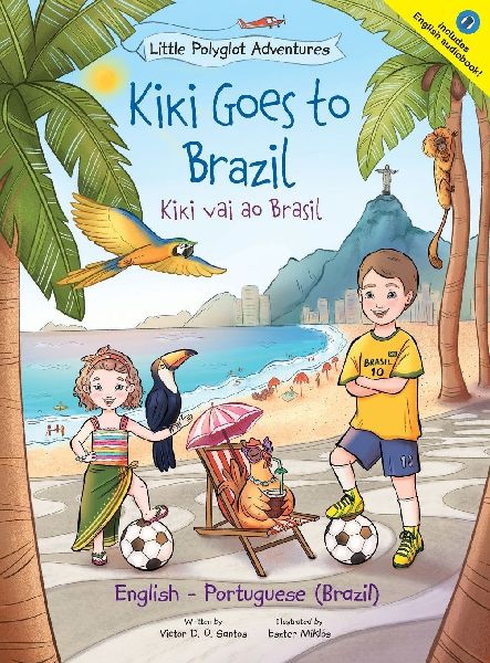 Kiki Goes to Brazil / Kiki Vai Ao Brasil - Bilingual English a...