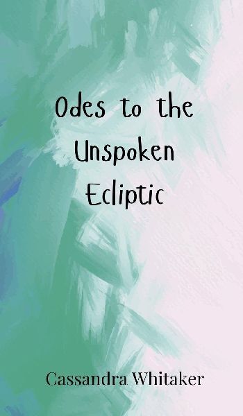 Odes to the Unspoken Ecliptic