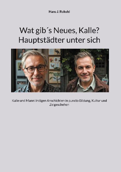 Wat gib´s Neues, Kalle? Hauptstädter unter sich