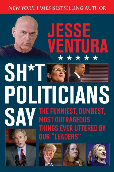 Sh*t Politicians Say