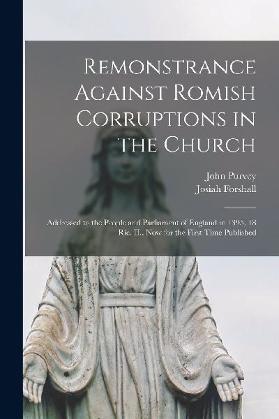 Remonstrance Against Romish Corruptions in the Church: Address...