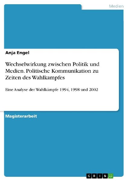 Wechselwirkung zwischen Politik und Medien. Politische Kommuni...