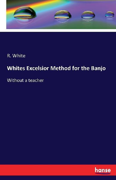 Whites Excelsior Method for the Banjo